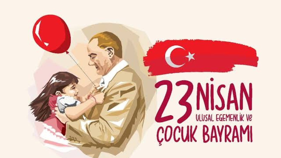 23 Nisan Ulusal Egemenlik ve Çocuk Bayramı Kutlamaları...